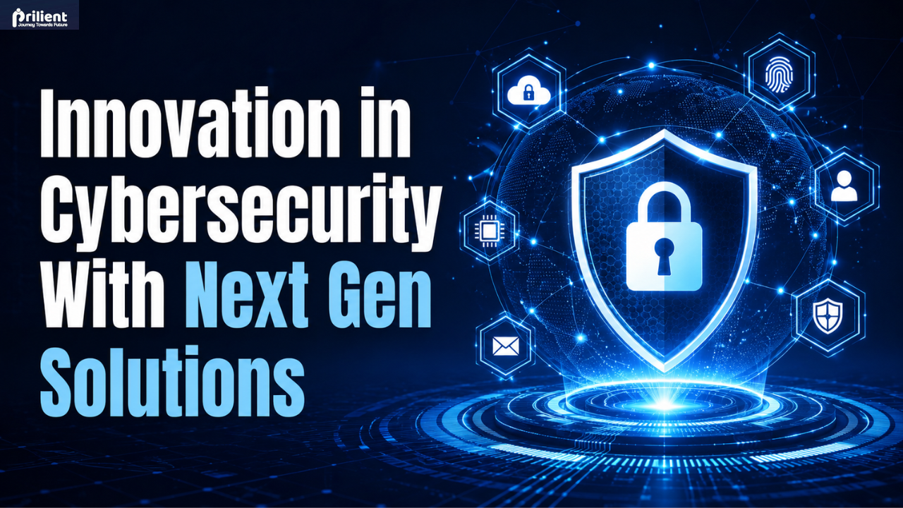 Innovation in Cybersecurity With Next Gen Solutions